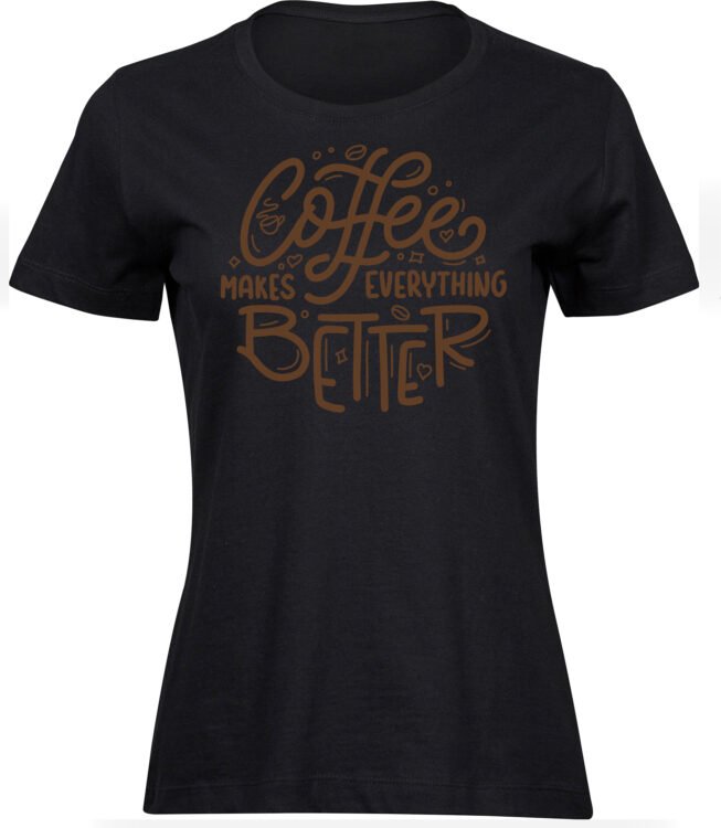 T-Shirts für FRAUEN COFFEE MAKES BETTER