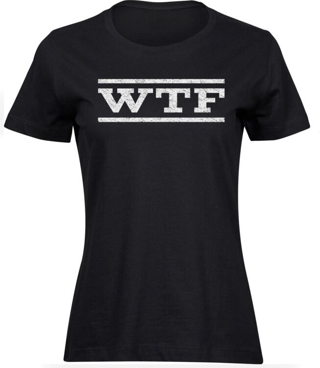 T-Shirts für FRAUEN WTF