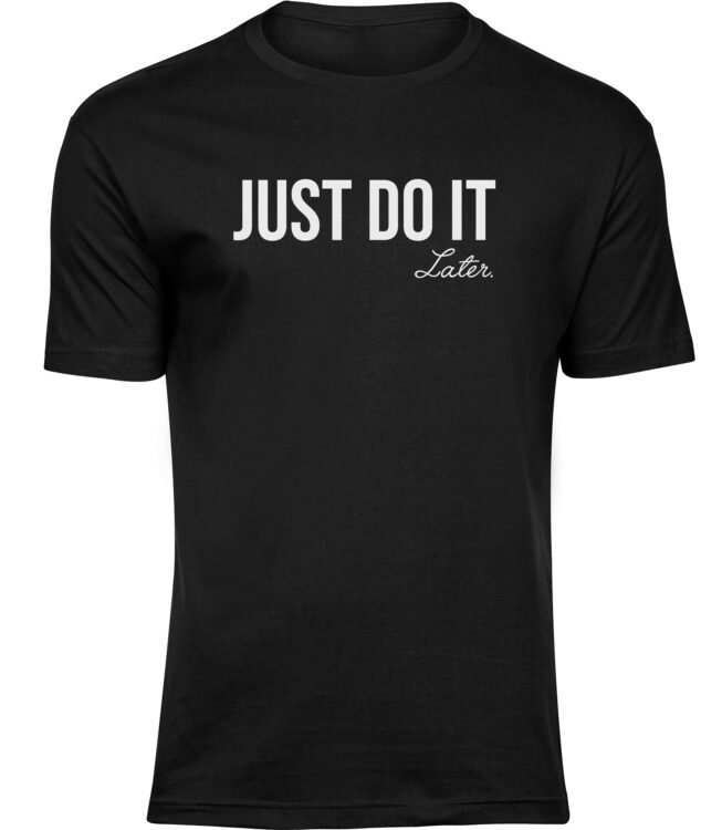 T-Shirts für HERREN DO IT LATER
