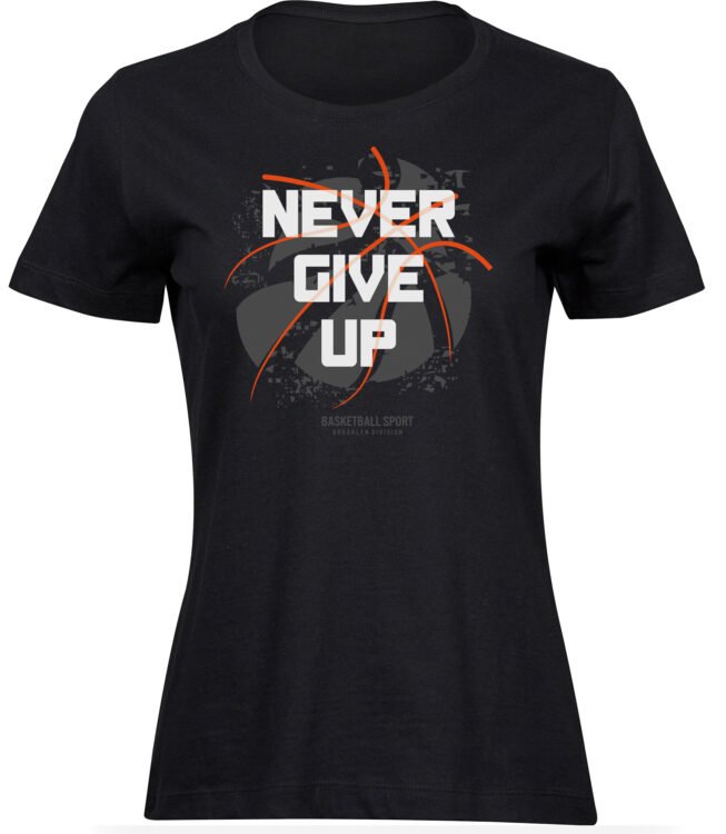 T-Shirts für FRAUEN NEVER GIVE UP