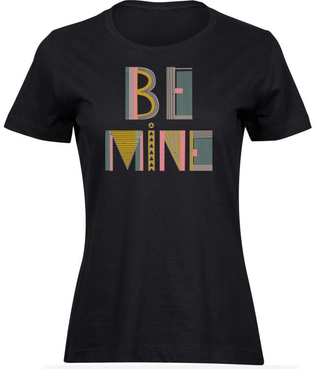 T-Shirts für FRAUEN BE MINE