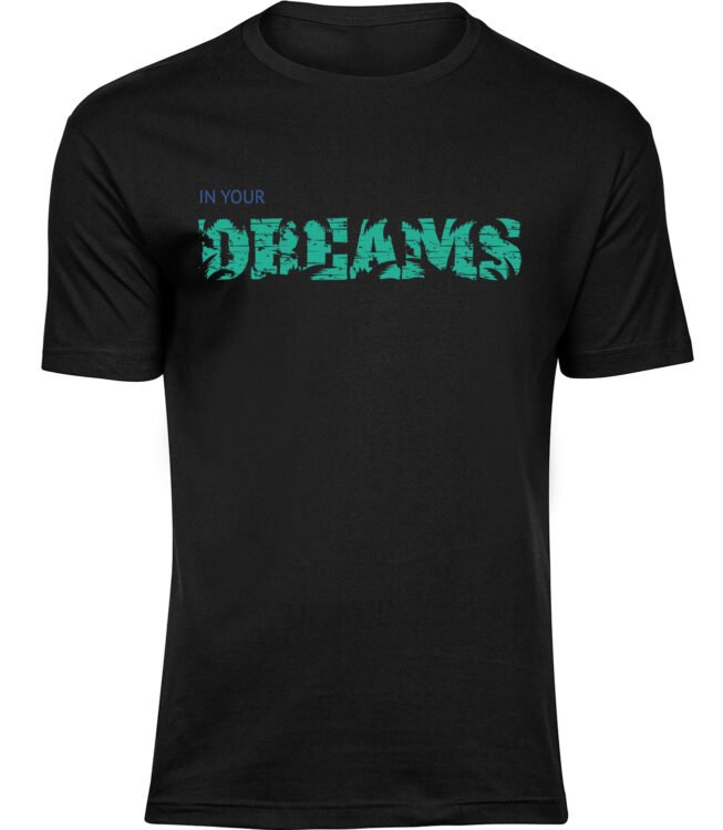 Herren Männer Schwarz T-shirt YOUR DREAMS