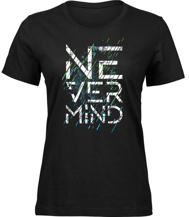 Frauen Schwarz T-shirt NEVER MIND